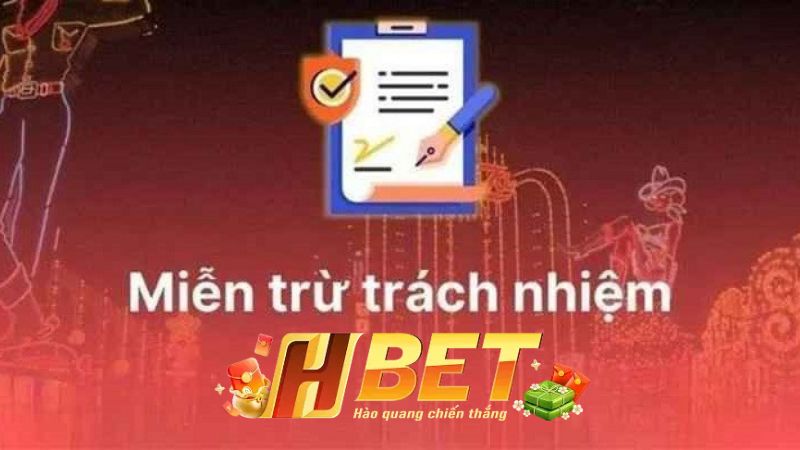 Nội dung chi tiết miễn trừ trách nhiệm HBET